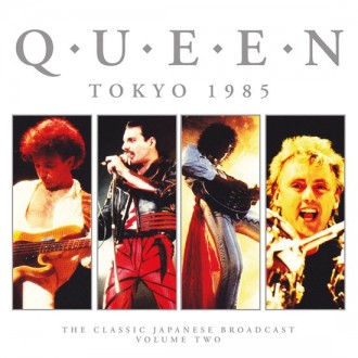 Queen - Tokyo 1985 The Classic Japanese Broadcast Volume Two