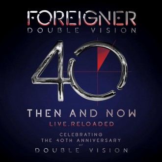 Foreigner - Double Vision: Then And Now