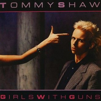 Shaw, Tommy - Girls With Guns