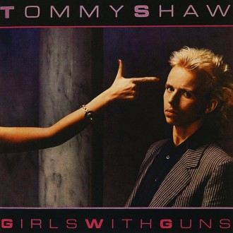 Shaw, Tommy  - Girls With Guns