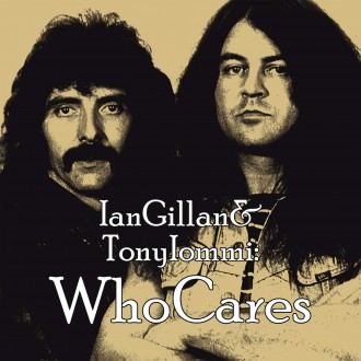Gillan, Ian & Tommy Iommi - Who Cares