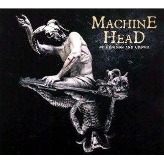 Machine Head - Of Kingdom And Crown