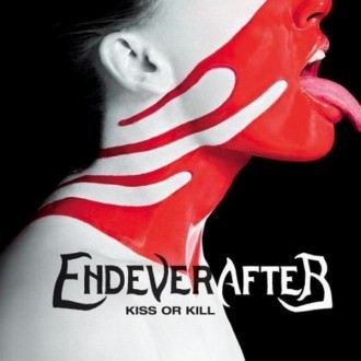 EndeverafteR - Kiss Or Kill