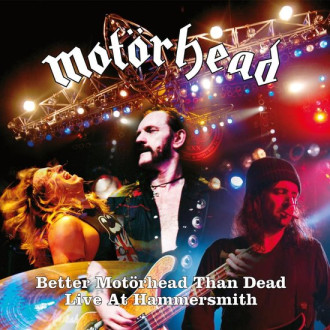 Motörhead- Better Motörhead Than Dead - Live At Hammersmith