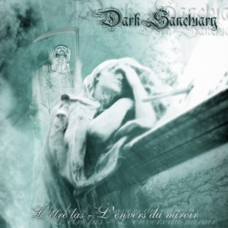 Dark Sanctuary - L'etre Las - L'envers Du Miroir