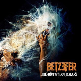 Betzefer - Freedom To The Slave Makers