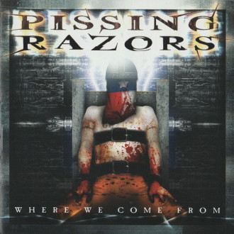 Pissing Razors - Where We Come From