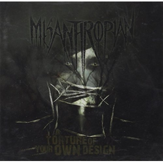 Misanthropian - A Torture Of Your Own Design