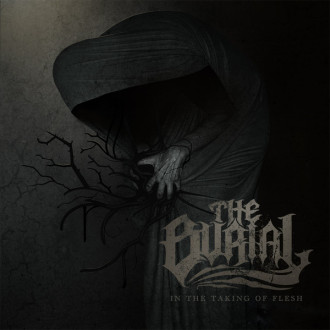 Burial, The  - In The Taking Of Flesh
