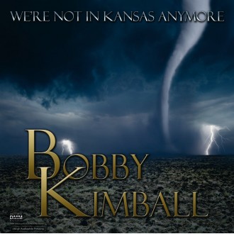 Kimball, Bobby - We're Not In Kansas Anymore