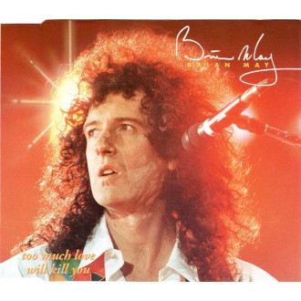 May, Brian - Too Much Love Will Kill You