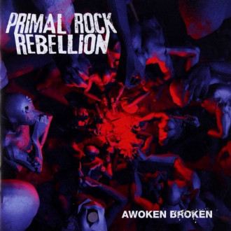 Primal Rock Rebellion - Awoken Broken