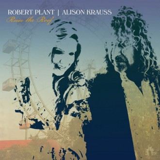 Plant, Robert & Alison Krauss - Raise The Roof