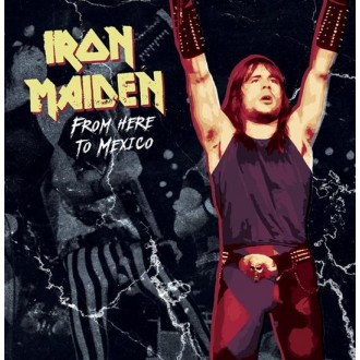 Iron Maiden - From Here To Mexico
