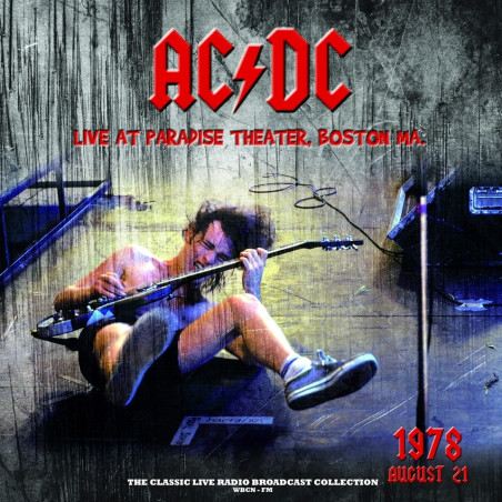 AC/DC - Live At Paradise Theater, Boston Ma. (1978 August 21)
