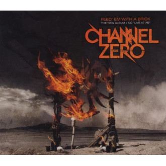 Channel Zero - Feed' Em With A Brick