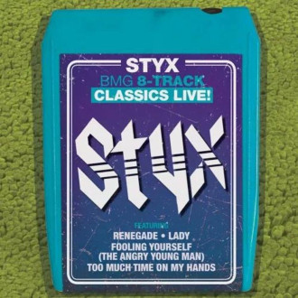 Styx - Bmg 8-Track Classics Live!