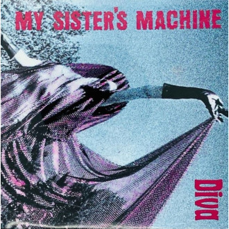 My Sister's Machine - Diva