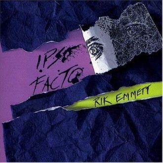 Emmett, Rik - Ipso Facto