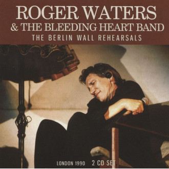 Waters, Roger - The Berlin Wall Rehearsals