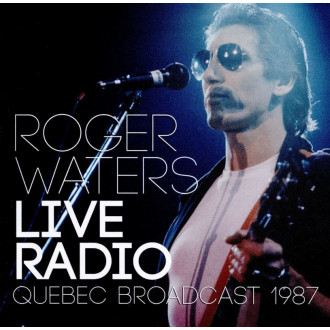 Waters, Roger - Live Radio (Quebec Broadcast 1987)