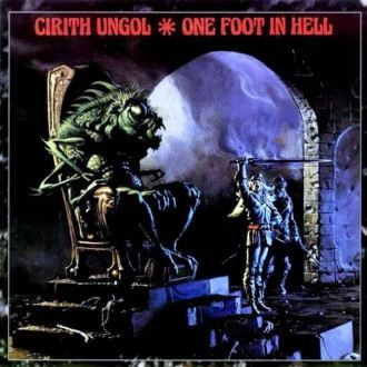 Cirith Ungol - One Foot In Hell